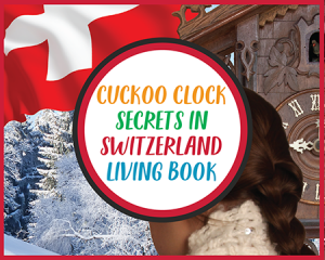 Cuckoo Clock Secrets in Switzerland by Karyn Collett CASE OF ADVENTURE