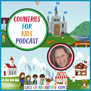 Countries for Kids Podcast CASE OF ADVENTURE .com